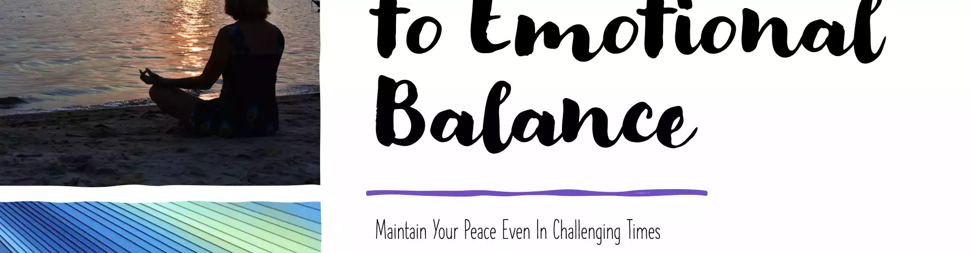 3 Easy Steps to Emotional Balance in Challenging Times - Online Class by Kimber Bowers