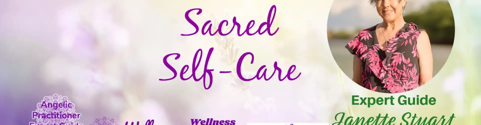 Autocuidado sagrado com a guia especialista praticante angélica da WU Janette Stuart - Online Class by The Wellness Universe